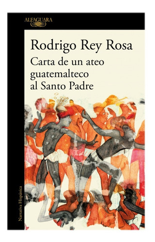 Rodrigo Rey R. Carta De Un Ateo Guatemalteco Al Santo Padre