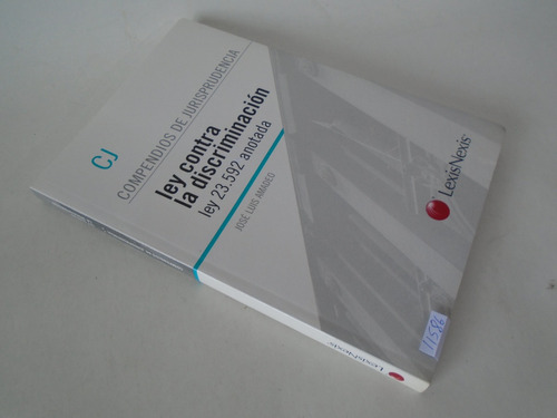 Ley Contra La Discriminación. Ley 23592 Anotada J. L. Amadeo