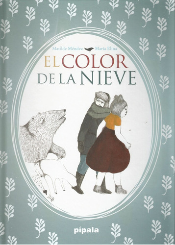El Color De La Nieve - Mendez Matilde Y Elina Maria (ilustra