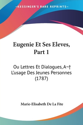 Libro Eugenie Et Ses Eleves, Part 1: Ou Lettres Et Dialog...