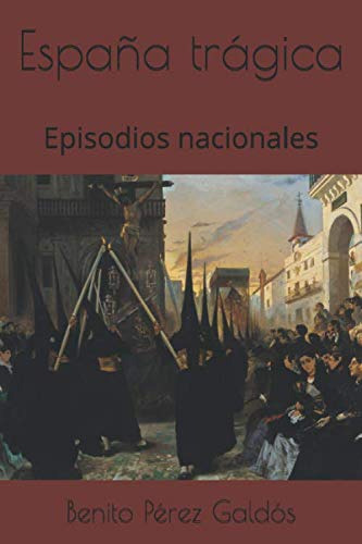 España Tragica: Episodios Nacionales -serie Quinta-