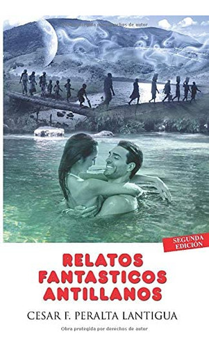 Libro:  Relatos Fantasticos Antillanos (spanish Edition)