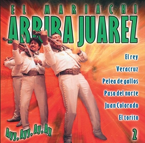 Mariachi Arriba Juarez - Ay , Ay , Ay Volumen 2 - Cd - Nuevo