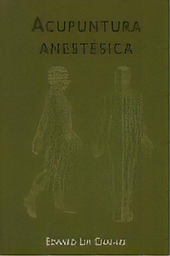 Acupuntura Anestesica, De Lim Chai Hsi,edward. Editorial Ediciones Bellaterra En Español