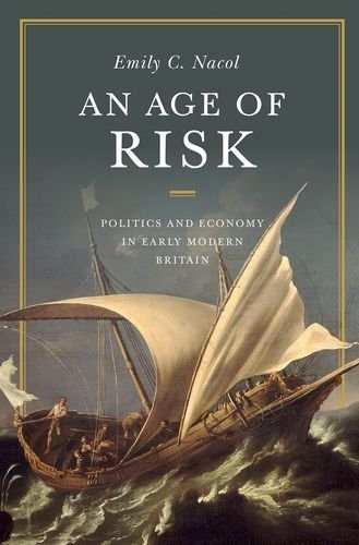 An Age Of Risk: Politics And Economy In Early Modern