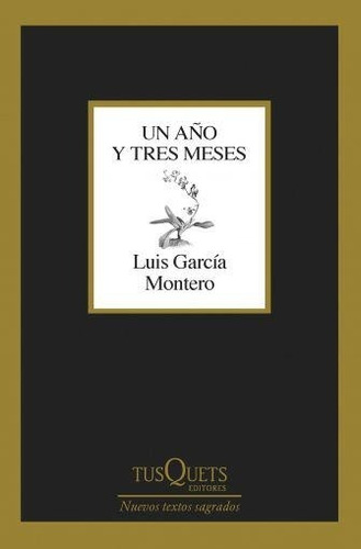 Un Año Y Tres Meses - Luis Garcia Montero