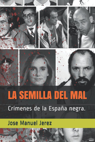 Libro: La Semilla Del Mal: Crímenes De La España Negra
