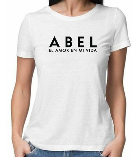 Remera Abel Pintos El Amor En Mi Vida-algodon Premium