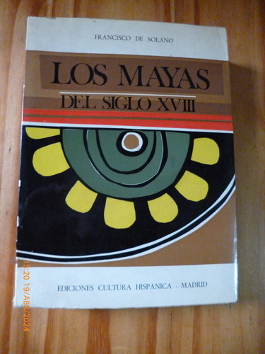 Los Mayas Del Siglo X V I I I Francisco De Solano Impecable 