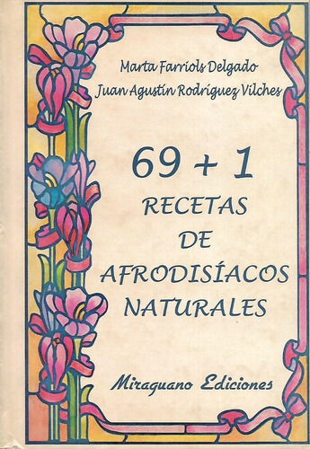 Libro 69 + 1 Recetas De Afrodisiacos Naturales