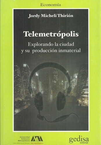 Telemetropolis. Explorando La Ciudad Y Su Produccion, de THIRION, JORDY MICHELI. Editorial Gedisa en español