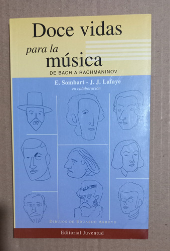 Doce Vidas Para La Musica, De Bach A Rachmaninov  E.sombart