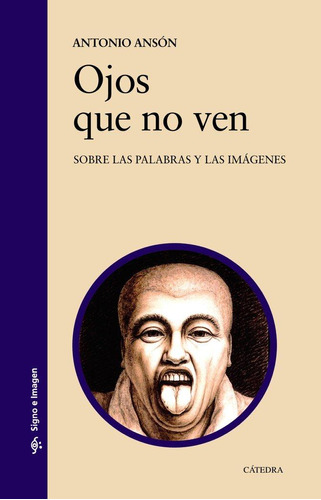 Libro: Ojos Que No Ven. Anson, Antonio. Ediciones Catedra