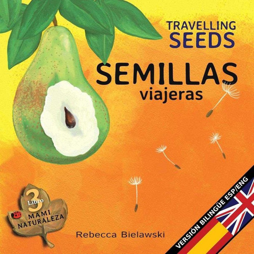 Semillas Viajeras Travelling Seeds, De Bielawski, Rebecca. Editorial Rebecca Bielawski, Tapa Blanda En Inglés
