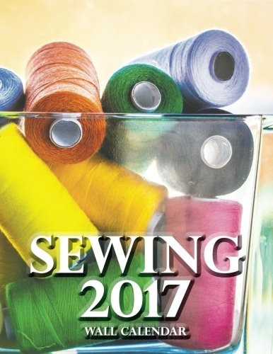 Sewing 2017 Wall Calendar