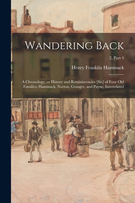 Libro Wandering Back; A Chronology, Or History And Remini...