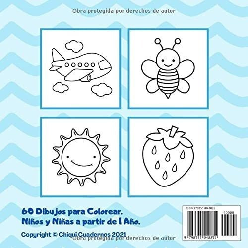 Mi Primer Libro Para Colorear 1 Año Cuaderno Para., De Cuadernos, Chiqui. Editorial Independently Published En Español
