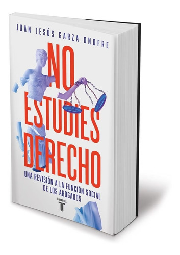 No Estudies Derecho Una Revisión Juan Jesús Garza Onofre (Usado)