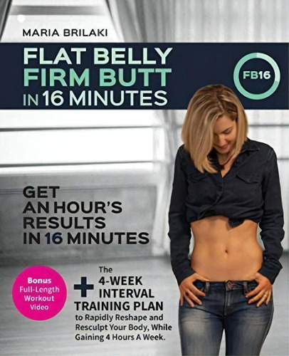 Flat Belly, Firm Butt In 16 Minutes, De Maria Brilaki. Editorial Fitness Reloaded, Tapa Blanda En Inglés