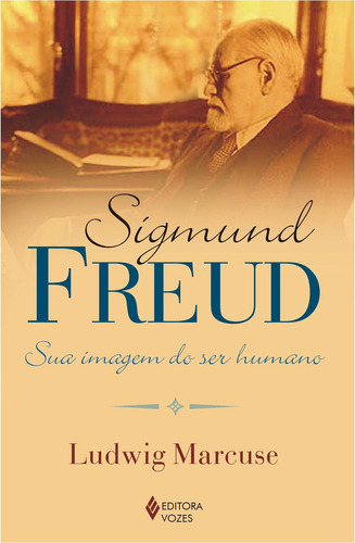 Sigmund Freud: Sua Imagem Do Ser Humano, De Ludwig Marcuse. Editora Vozes, Capa Mole Em Português