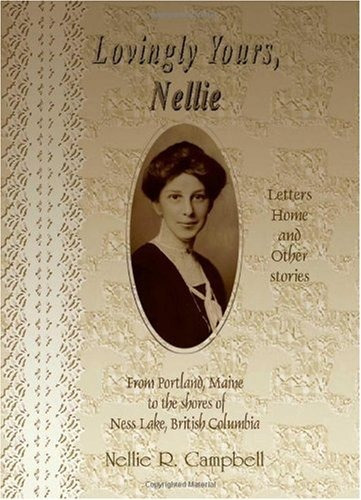 Lovingly Yours, Nellie Letters Home And Other Stories From P