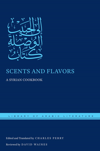 Aromas Y Sabores: Un Libro De Cocina Sirio (biblioteca De Li