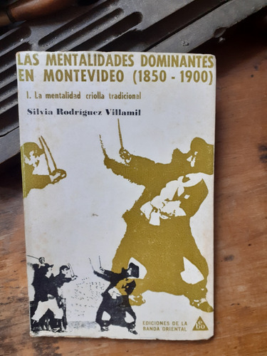 Las Mentalidades Dominantes En Montevideo 1850 - 1900