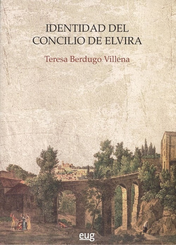 Libro Identidad Del Concilio De Elvira - Berdugo Villena, Te