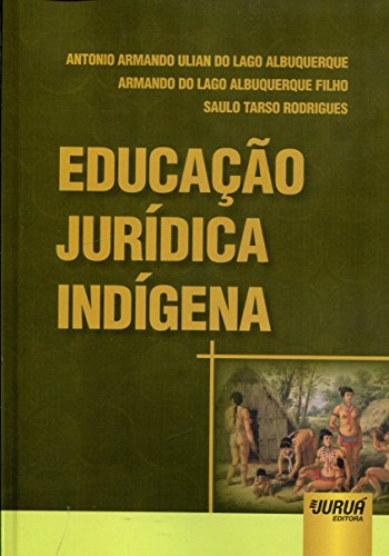 Libro Educaço Jurídica Indígena De Armando Do Lago Rodrigue