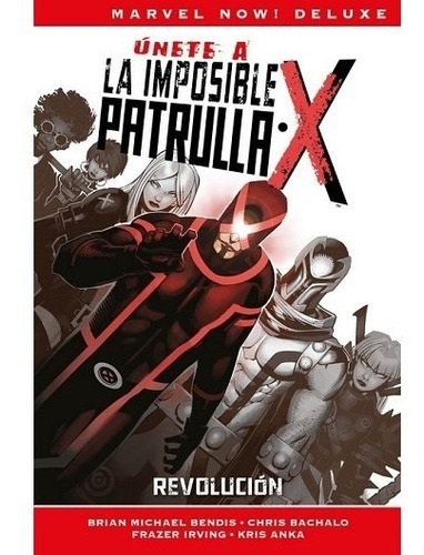 Marvel Now! Deluxe - La Patrulla-x N°2: Revolución (tapa Dura)