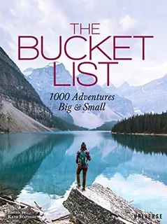 Book : The Bucket List 1000 Adventures Big And Small -...