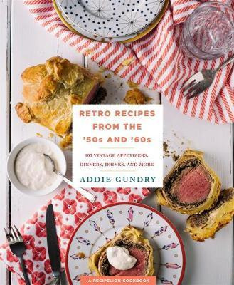 Retro Recipes From The 50s And 60s