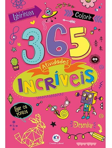 Livro Infantil 365 Atividades Incríveis Desenhar Colorir  