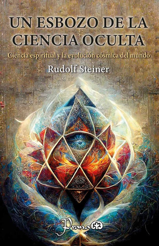 Un Esbozo De La Ciencia Oculta, De Rudolf Steiner. Editorial Prana, Tapa Blanda, Edición 01 En Español, 2025