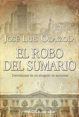 El Robo Del Sumario, De Olaizola, José Luis. Editorial Imagica Ediciones, S. L., Tapa Blanda En Español