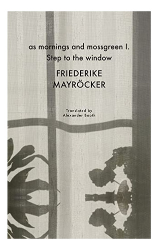 As Mornings And Mossgreen I. Step To The Window - Alexa. Eb3