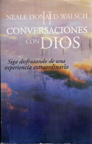 Conversaciones Con Dios Ii. Neale Donald Walsch