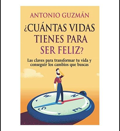 Libro: ¿cuántas Vidas Tienes Para Ser Feliz?: Las Claves Par