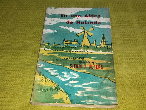 En Una Aldea De Holanda - Siebold Ulfers