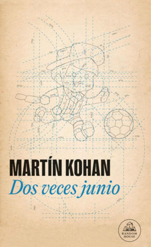 Libro Dos Veces Junio - Martin Kohan - Random House