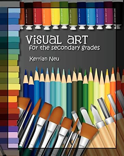 Visual Art For The Secondary Grades, De Neu, Kerrian. Editorial Createspace Independent Publishing Platform, Tapa Blanda En Inglés