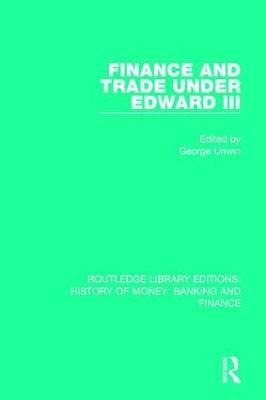 Libro Finance And Trade Under Edward Iii - Unwin George