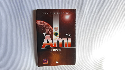 Ami Regresa Enrique Barrios Sirio