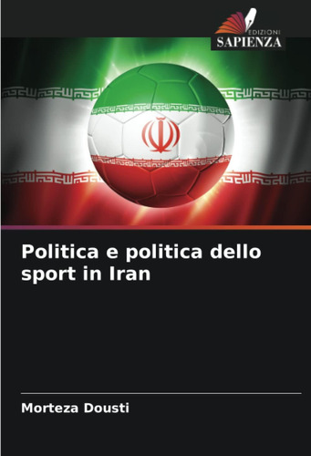 Libro: Politica E Politica Dello Sport In Iran (italian Edit