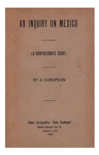 An Inquiry On Mexico. Mexico City 1926 [ Oil Regulation]