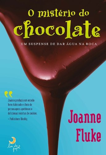 O mistério do chocolate, de Fluke, Joanne. Editora Casa dos Mundos Produção Editorial e Games LTDA, capa mole em português, 2012