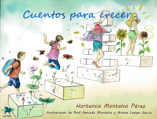 Cuentos Para Crecer, De Montalvo Pérez, Hortensia. Editorial Ediciones Leon Alado, Tapa Blanda En Español, 2024