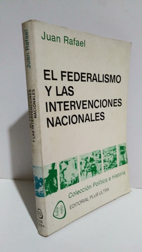 Federalismo Intervenciones Nacionales Rafael Plus Ultra