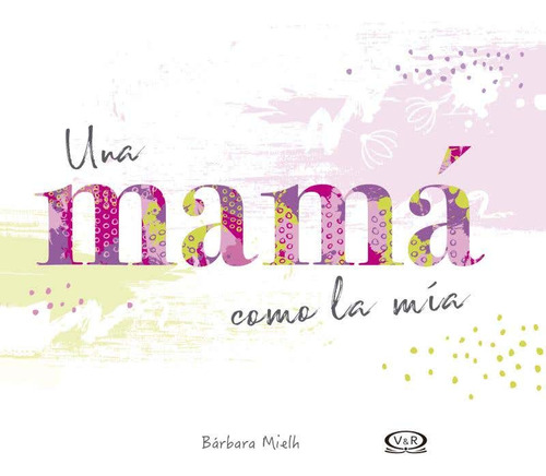 Una Mama Como La Mia