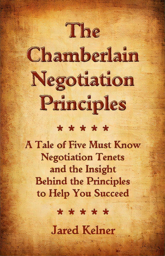 The Chamberlain Negotiation Principles, De Jared Kelner. Editorial Infinite Mind Training Group, Tapa Blanda En Inglés